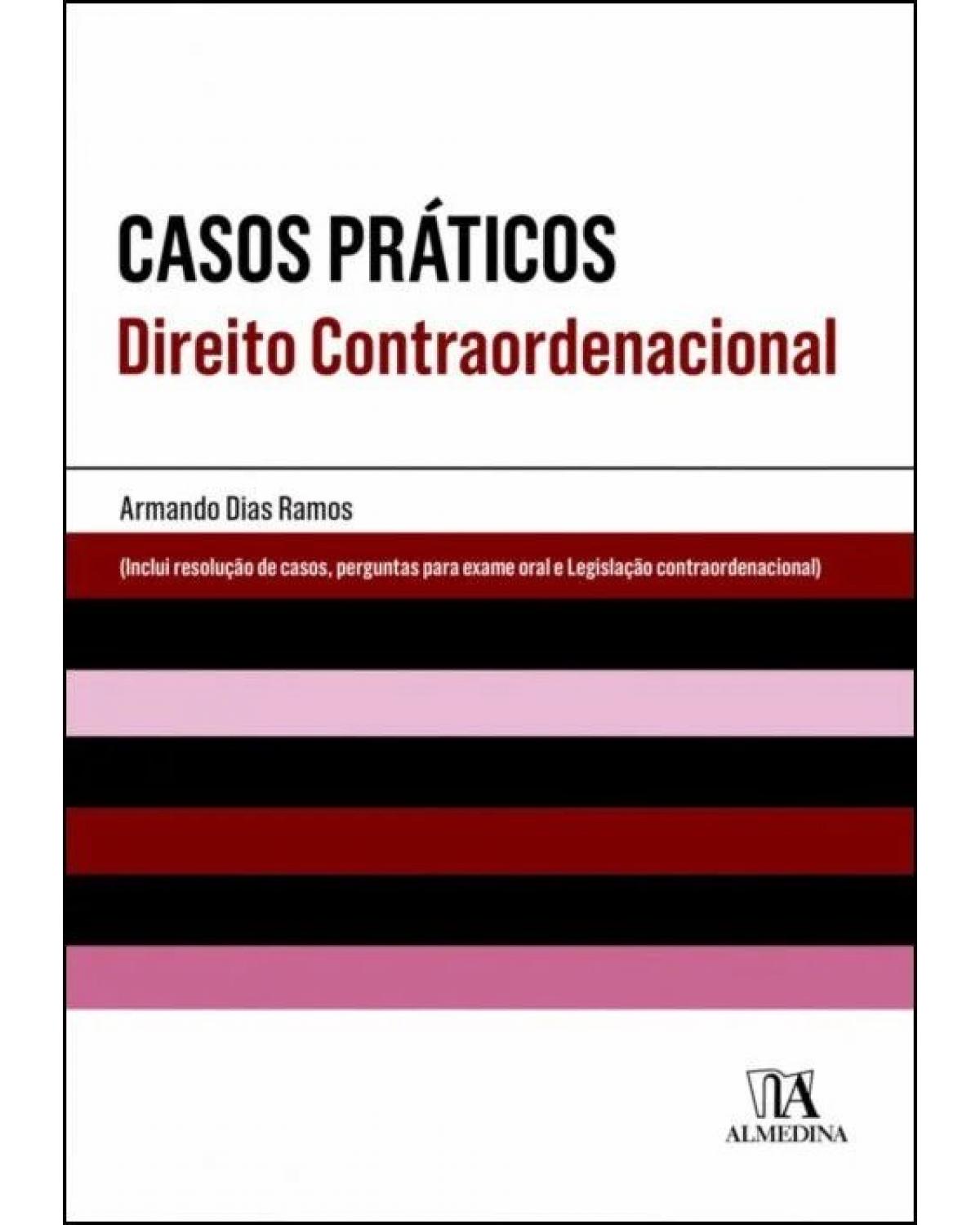 Casos práticos: Direito contraordenacional - 1ª Edição | 2022