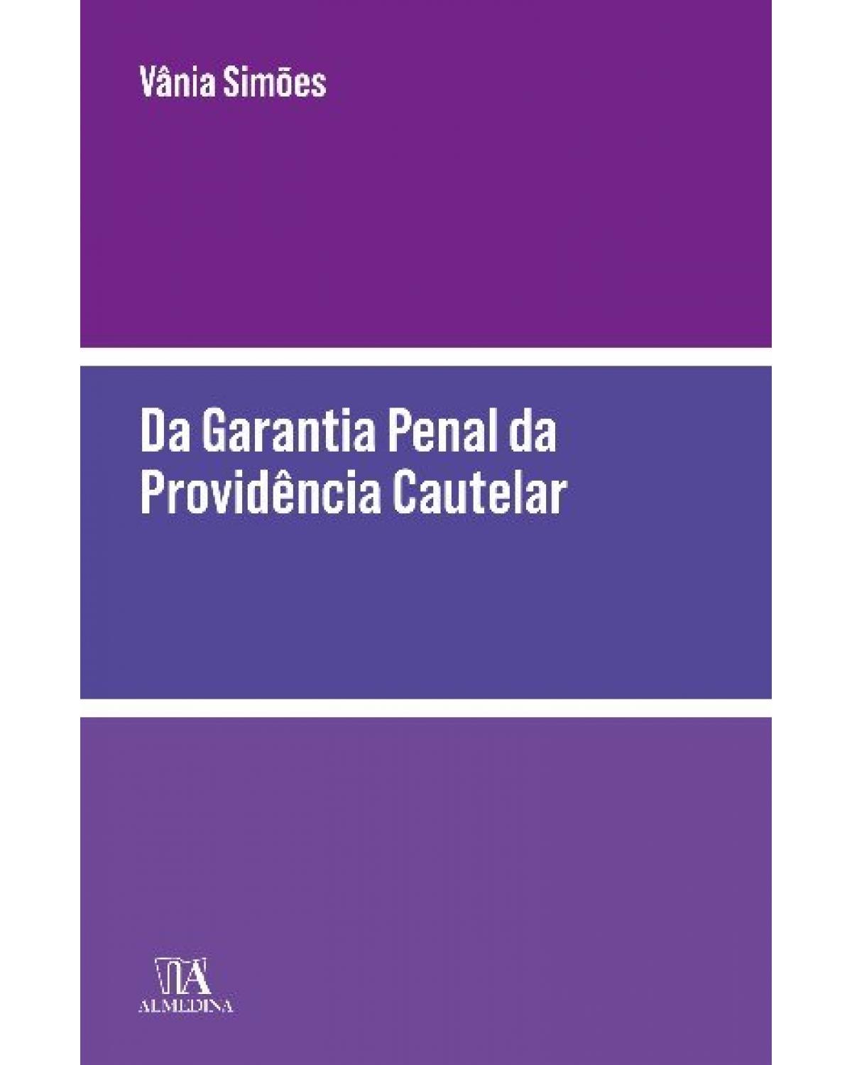 Da garantia penal da providência cautelar - 1ª Edição | 2022