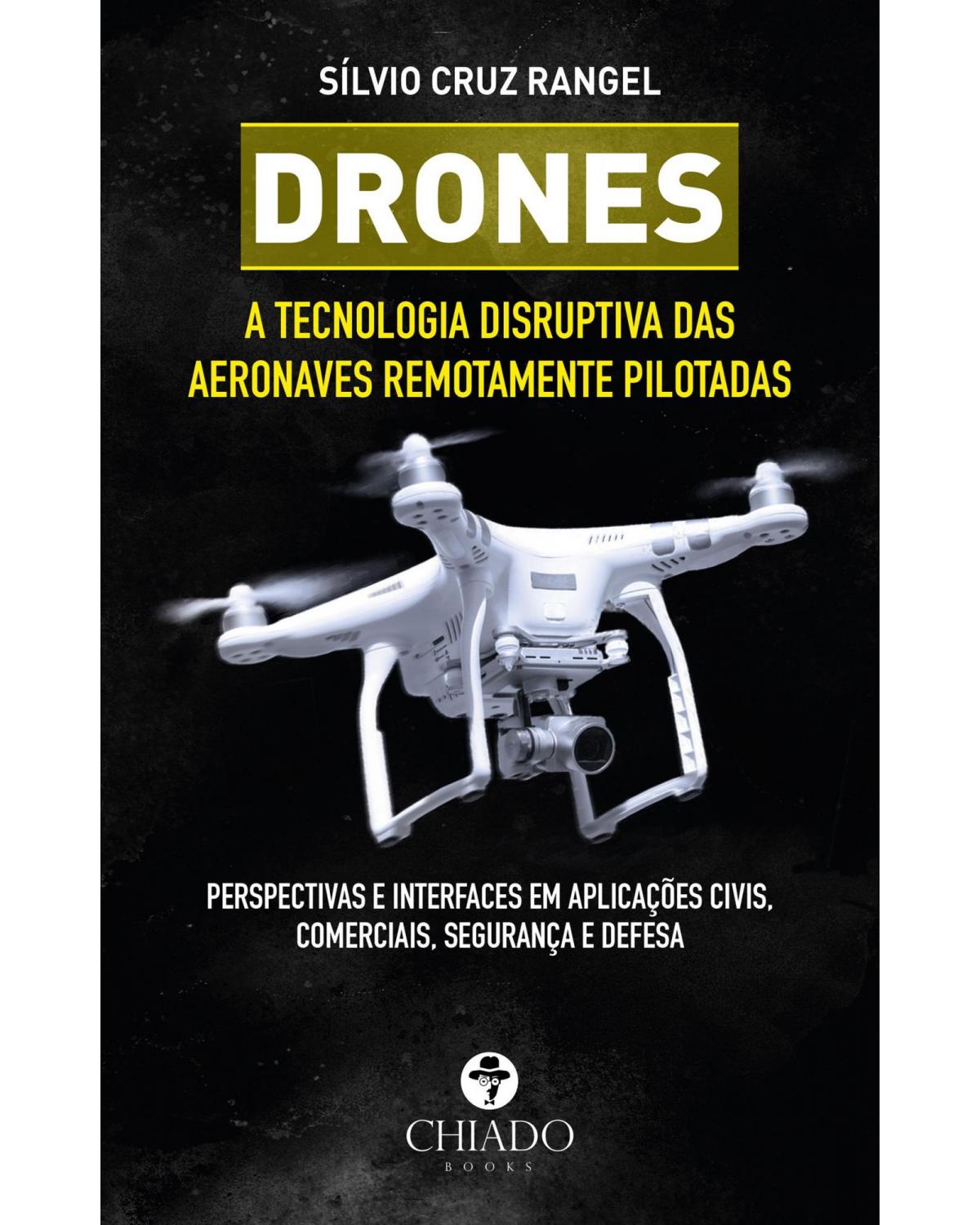Drones: a tecnologia disruptiva das aeronaves remotamente pilotadas - 1ª Edição | 2019